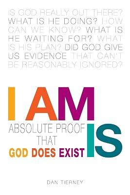 I Am Is: Absolute Proof That God Does Exist by Tierney, Dan | Paperback | Christian Life & Practice 2