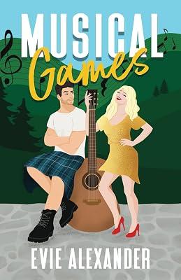 Musical Games: A Grumpy/Sunshine, Virgin Hero, Small Town, Steamy Romcom: 4 (Kinloch) by Alexander, Evie | Paperback | Adult & Contemporary Romance 2