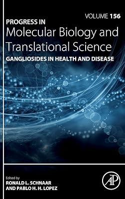 Gangliosides in Health and Disease (Volume 156) (Progress in Molecular Biology and Translational Science, Volume 156) | Hardcover | Molecular Biology 2