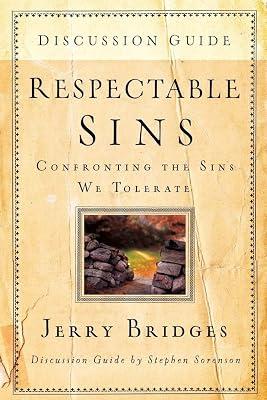 Respectable Sins: Discussion Guide: Confronting the Sins We Tolerate by Sorenson, Stephen; Bridges, Jerry | Paperback | Religion 2