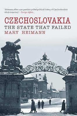 Czechoslovakia: The State That Failed by Heimann, Mary | Paperback | European History 2