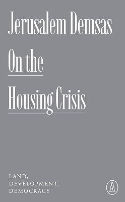 On the Housing Crisis: Land, Development, Democracy (Atlantic Editions) by Demsas, Jerusalem | Paperback | Literary Collections 2