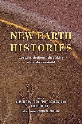New Earth Histories: Geo-Cosmologies and the Making of the Modern World | Paperback | Earth Sciences