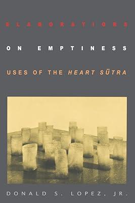 Elaborations on Emptiness: Uses of the Heart Sūtra by Lopez Jr., Donald S. | Paperback | Religion 2