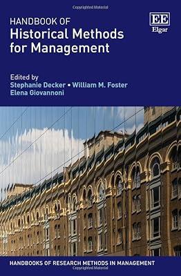 Handbook of Historical Methods for Management (Handbooks of Research Methods in Management series) | Hardcover | Research Methods: General