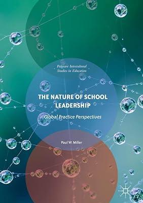 The Nature of School Leadership: Global Practice Perspectives (Intercultural Studies in Education) by Miller, Paul W. | Hardcover | Organization & Management Of Education 2