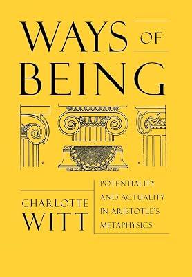Ways of Being: Potentiality and Actuality in Aristotle's Metaphysics by Witt, Charlotte | Hardcover | Philosophy 2