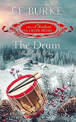 The Drum: The Twelfth Day: 12 (Twelve Days of Christmas Mail-Order Brides) by Mail-Order Brides, Twelve Days of Christ; Burke, E E | Paperback | Fiction