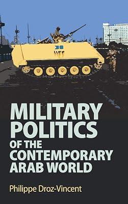 Military Politics of the Contemporary Arab World by Droz-Vincent, Philippe | Hardcover | Political Science 2