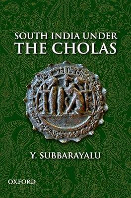 SOUTH INDIA UNDER THE CHOLAS by Subbarayalu, Y. | Hardcover | History