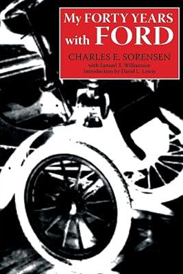 My Forty Years With Ford (Great Lakes Books) by Sorensen, Charles E.; Williamson, Samuel T. | Paperback | Biography & Autobiography 2