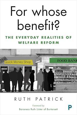 For Whose Benefit?: The Everyday Realities of Welfare Reform by Patrick, Ruth | Hardcover | Social Welfare & Social Services 2