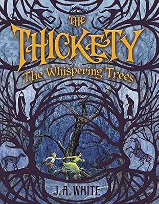 The Thickety: The Whispering Trees by J. A. White; Andrea Offermann | Paperback | Juvenile Fiction