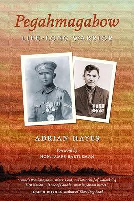 Pegahmagabow: Life-Long Warrior by Hayes, Adrian | Paperback | Biography & Autobiography