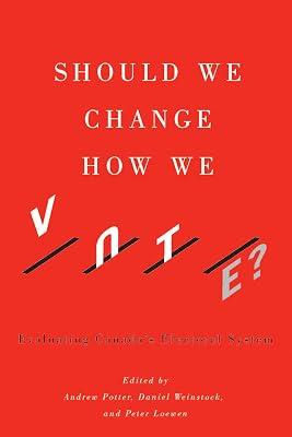 Should We Change How We Vote?: Evaluating Canada's Electoral System | Paperback | Political Science 2