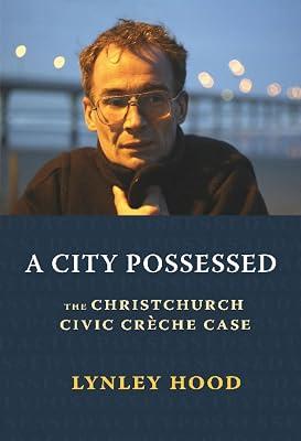 A City Possessed: The Christchurch Civic Crèche Case by Hood, Lynley | Paperback | Child Abuse 2