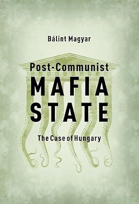 Post-Communist Mafia State: The Case of Hungary by Magyar, Balint | Paperback | Political Science 2