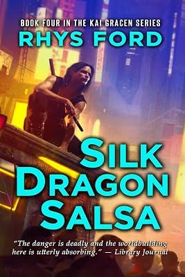 Silk Dragon Salsa: Volume 4 (The Kai Gracen Series, 4) by Ford, Rhys | Paperback | Fiction 2