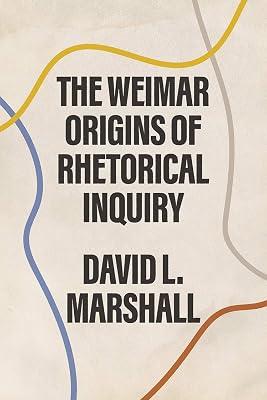 The Weimar Origins of Rhetorical Inquiry by Marshall, David L. | Hardcover | Social & Political Philosophy 2
