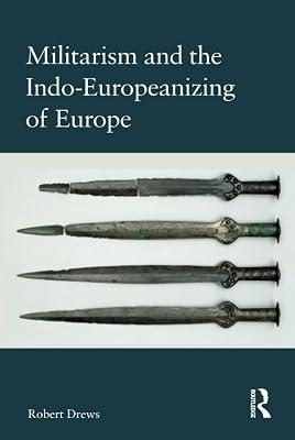 Militarism and the Indo-Europeanizing of Europe by Drews, Robert | Hardcover | History 2