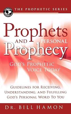 Prophets and Personal Prophecy: God's Prophetic Voice Today; Guides for Receiving, Understanding, and Fulfilling God's Personal Word to You by Hamon, Bill | Paperback | Biblical Studies & Exegesis 2