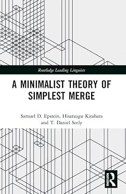 A Minimalist Theory of Simplest Merge (Routledge Leading Linguists) by Epstein, Samuel D.; Kitahara, Hisatsugu; Seely, T. Daniel | Paperback | Psychological Theory 2