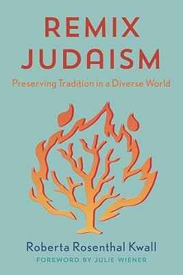 Remix Judaism: Preserving Tradition in a Diverse World by Kwall, Roberta Rosenthal | Hardcover | Religion 2