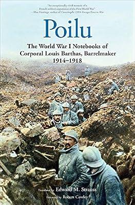 Poilu: The World War I Notebooks of Corporal Louis Barthas, Barrelmaker 1914-1918 by Barthas, Louis | Paperback | Biography & Autobiography