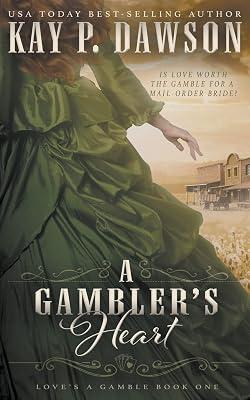 A Gambler's Heart: A Christian Mail Order Bride Romance: 1 (Love's a Gamble) by Dawson, Kay P | Paperback | Religious & Spiritual Fiction 2
