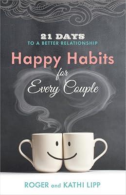 Happy Habits for Every Couple: 21 Days to a Better Relationship by Lipp, Roger; Lipp, Kathi | Paperback | Religion 2