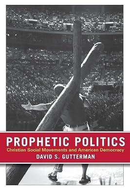 Prophetic Politics: Christian Social Movements And American Democracy by Gutterman, David S. | Paperback | Political Science 2
