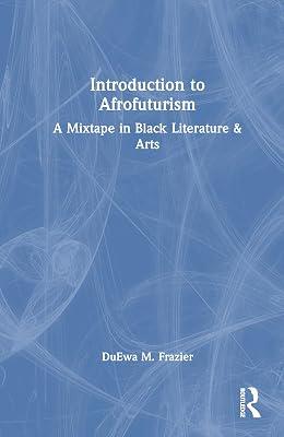 Introduction to Afrofuturism: A Mixtape in Black Literature & Arts by Frazier, DuEwa  M. | Hardcover | Literary Criticism 2