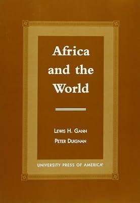 Africa and the World: An Introduction to the History of Sub-Saharan Africa from Antiquity to 1840 by Gann, Lewis H.; Duignan, Peter | Paperback | African History 2