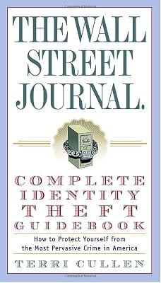 The Wall Street Journal Complete Identity Theft Guidebook: How To Protect Yourself From The Most Pervasive Crime in America by Cullen, Terri | Paperback | Fiction 2