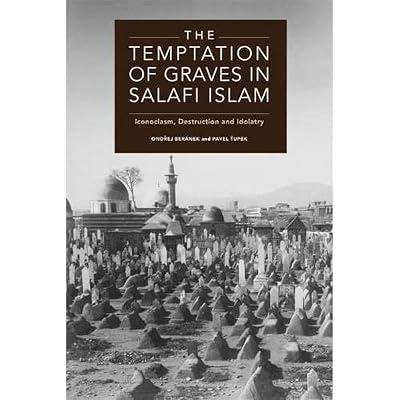 The Temptation of Graves in Salafi Islam by Bernek, Ondrej; Tupek, Pavel | Hardcover | Religion 2