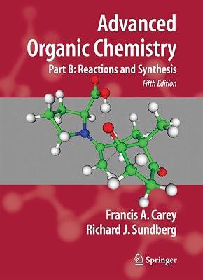 ADVANCED ORGANIC CHEMISTRY: PART B REACTIONS AND SYNTHESIS by CAREY F A | Paperback | Science 2