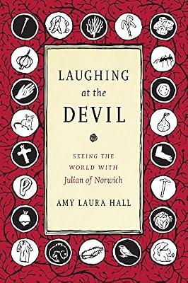 Laughing at the Devil: Seeing the World with Julian of Norwich by Hall, Amy Laura | Hardcover | Christian Mysticism