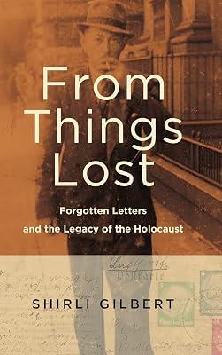 From Things Lost: Forgotten Letters and the Legacy of the Holocaust by Gilbert, Shirli | Hardcover | The Holocaust 2