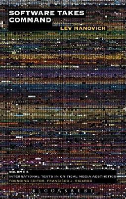 Software Takes Command by Manovich, Lev | Paperback | Social Science