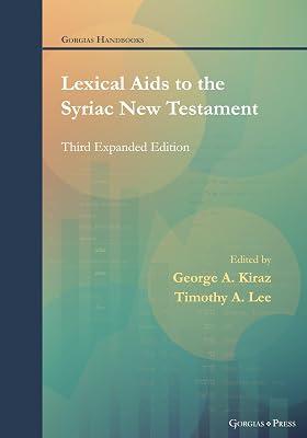 Lexical Aids to the Syriac New Testament: Third Expanded Edition: 61 (Gorgias Handbooks) | Paperback | Biblical Studies & Exegesis 2