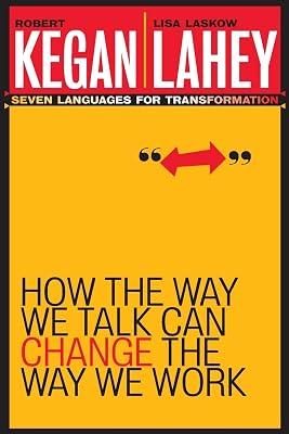 How the Way We Talk Can Change the Way We Work - Seven Languages for Transformation by Lahey, Lisa Laskow; Kegan, Robert | Paperback | Business & Economics 2