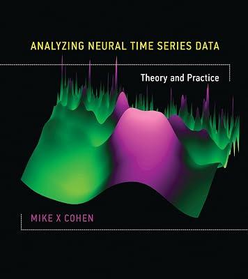 Analyzing Neural Time Series Data: Theory and Practice by Cohen, Mike X | Hardcover | Psychology 2