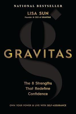 Gravitas: The 8 Strengths That Redefine Confidence by Sun, Lisa | Hardcover | Self-Help 2