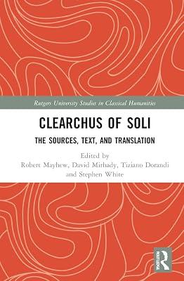 Clearchus of Soli: Text, Translation, and Discussion (Rutgers University Studies in Classical Humanities) | Hardcover | History 2