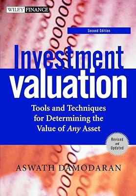 Investment Valuation: Tools and Techniques for Determining the Value of Any Asset (Wiley Finance) by Damodaran, Aswath | Hardcover | Finance