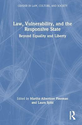 Law, Vulnerability, and the Responsive State: Beyond Equality and Liberty (Gender in Law, Culture, and Society) | Hardcover | Jurisprudence And General Issues 2