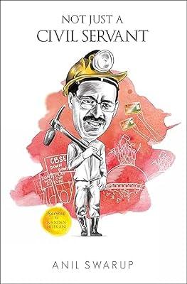 Not Just A Civil Servant by Swarup, Anil | Hardcover | Biography: General 2