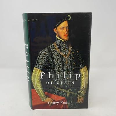 Philip of Spain by Kamen, Henry | Hardcover | Biography: Historical 2