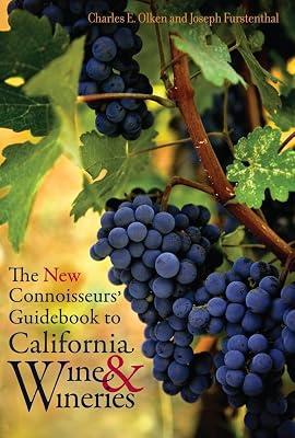 The New Connoisseurs' Guidebook to California Wine and Wineries by Olken, Charles E.; Furstenthal, Joseph | Paperback | Cooking 2