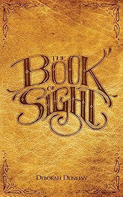 The Book of Sight: 1 by Dunlevy, Deborah | Paperback | Juvenile Fiction